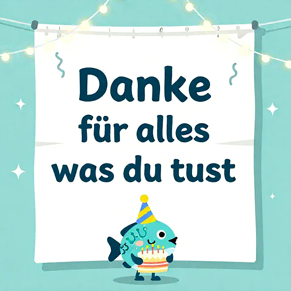 Ein herzliches Dankeschön für alles, was du tust – süße Grüße mit kleinem Fisch!