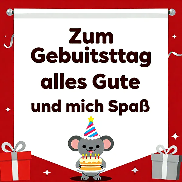 Ein kleines Mäuschen sendet dir die schönsten Geburtstagsgrüße und süße Wünsche!