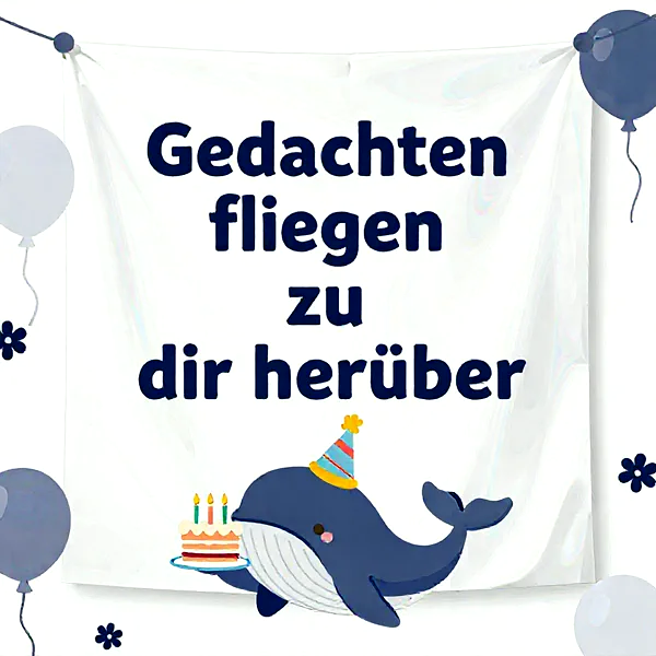 Gedanken fliegen zu dir: Süße Geburtstagsgrüße mit Wal & Torte