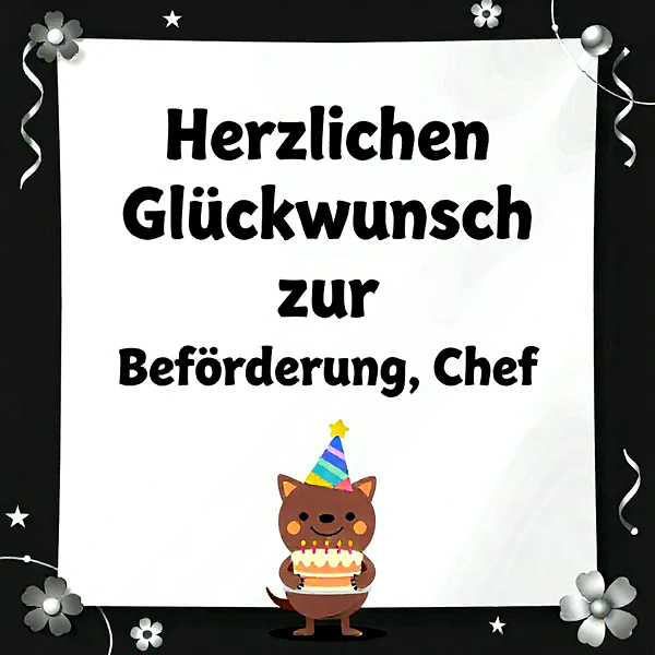 Ein süßes, braunes Cartoon-Tier mit buntem Partyhut hält eine zweistöckige Torte mit Kerzen. Das festliche Bild ist umrahmt von schwarzen und silbernen Dekorationen. Es übermittelt herzliche Glückwünsche zur Beförderung an den Chef, perfekt für einen besonderen Anlass.