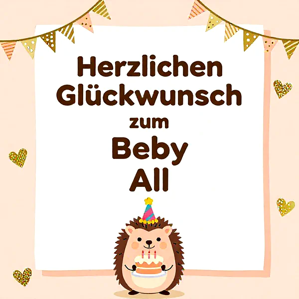 Herzlicher Glückwunsch zum Beby All – Süßer Igel mit Geburtstagstorte