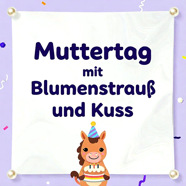 Muttertag: Herzliche Glückwünsche mit süßem Pferd und Torte