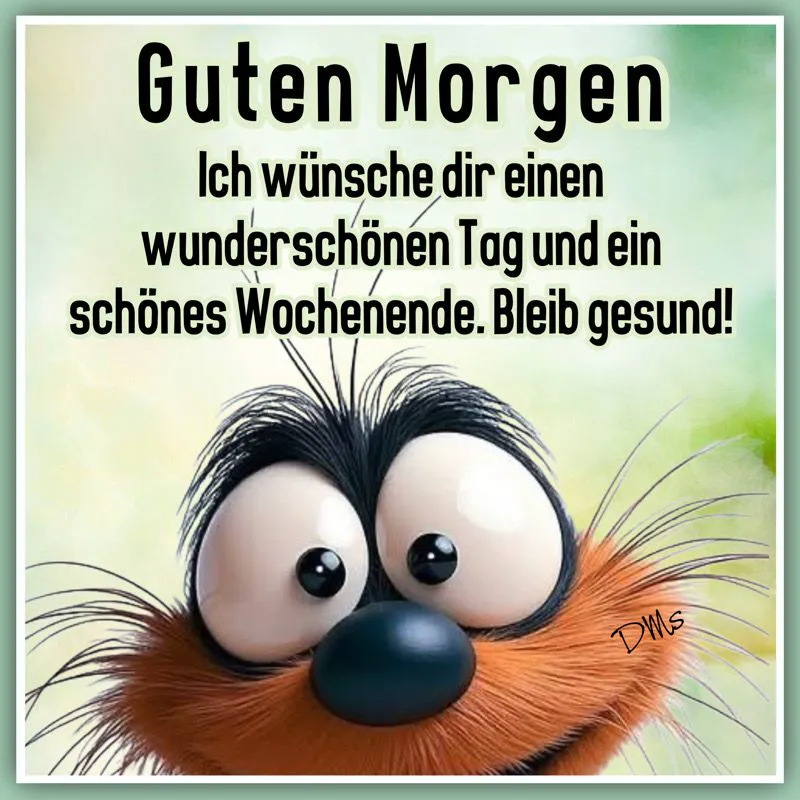 Schönes Wochenende: Guten Morgen & einen wunderschönen Tag!