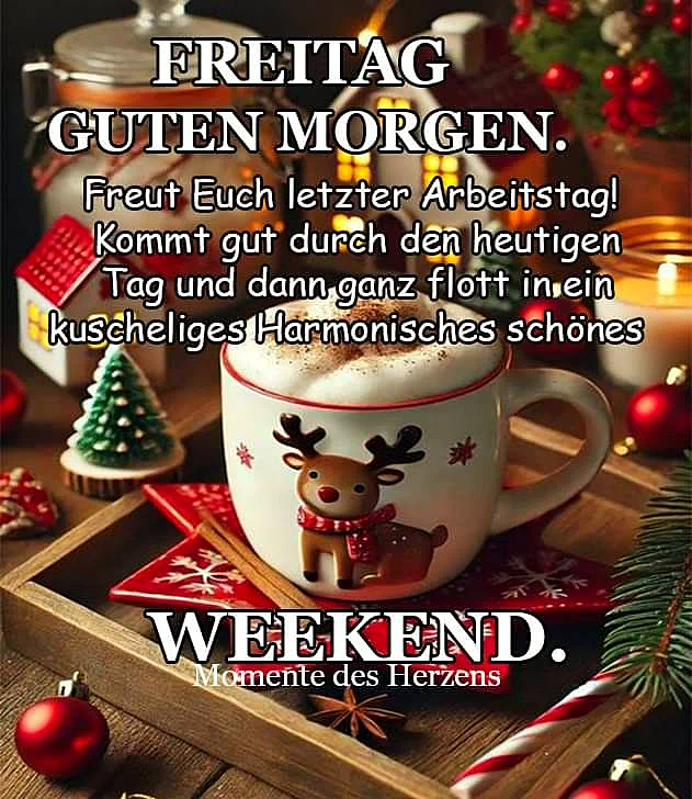 Freitag Guten Morgen - Letzter Arbeitstag! Schönes Wochenende