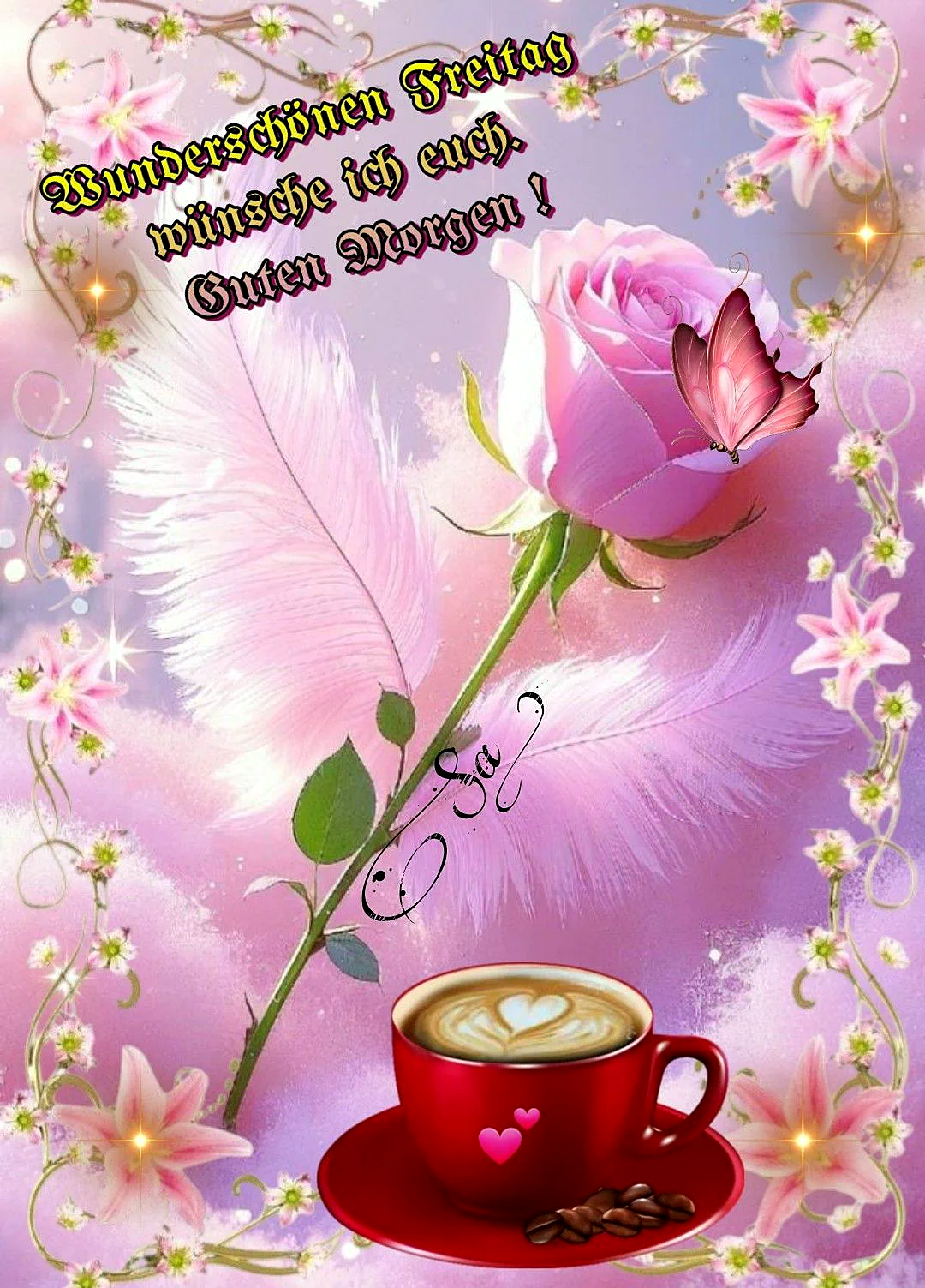 Ein digitales Bild mit einer rosa Rose, einer Tasse Kaffee, einem Schmetterling und Federn vor einem pastellrosa Hintergrund. Der Text 'Wunderschönen Freitag wünsche ich euch. Guter Morgen!' ist in gelber Schrift oben auf dem Bild zu sehen.