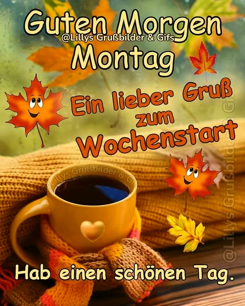 Guten Morgen Montag - Ein liebes Grußbild zum Wochenstart