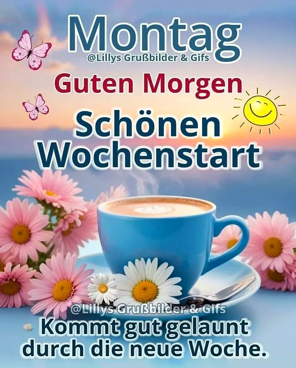 Guten Morgen! Schönen Montag und einen perfekten Wochenstart