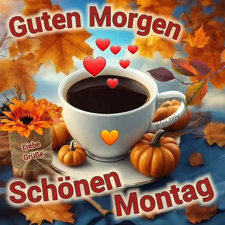Herzlichen Montagswunsch: Guten Morgen mit Liebe