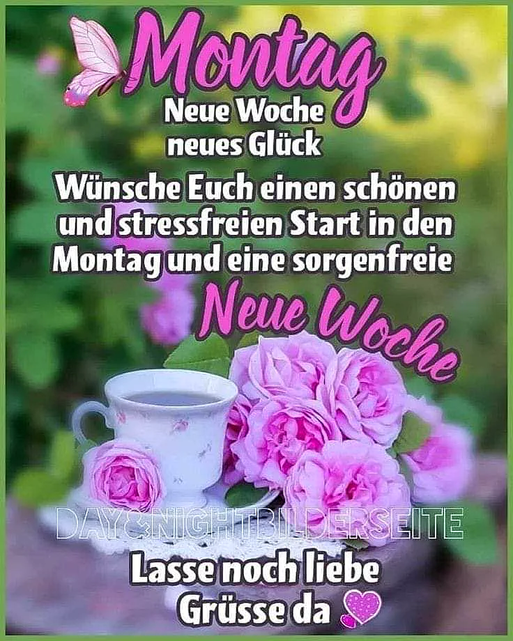 Montag: Neue Woche, Neues Glück - Schönen Montag Bilder