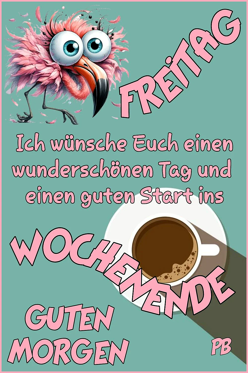 Schöne Freitagmorgen Grüße - Guten Start ins Wochenende