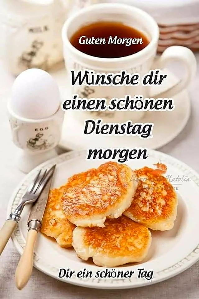 Schönen Dienstag Morgen: Starte entspannt in den Tag mit lieben Grüßen!