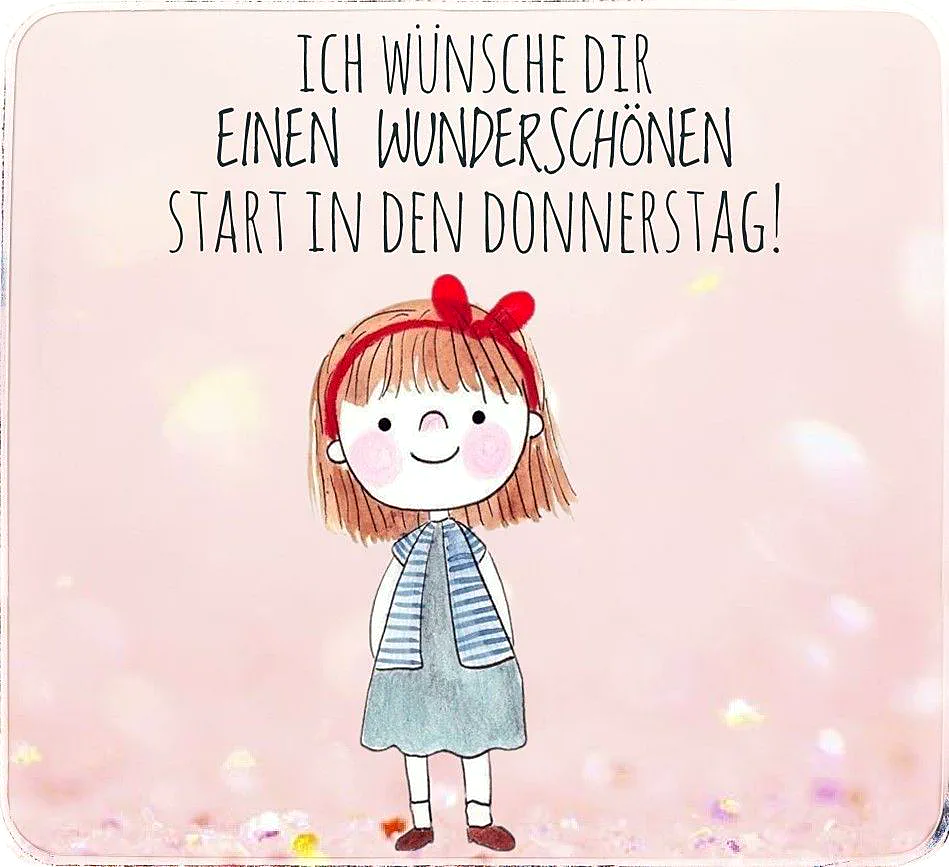 Schönen Donnerstag Bilder - Ich wünsche dir einen wunderschönen Start
