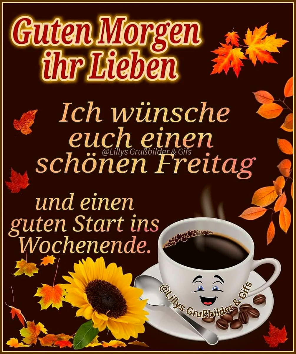 Schönen Freitag Bilder - Guten Morgen Grüße zum Wochenende