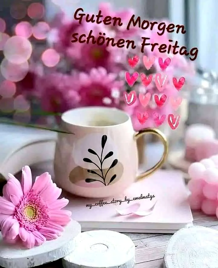 Schönen Freitag Bilder - Guten Morgen Gruß