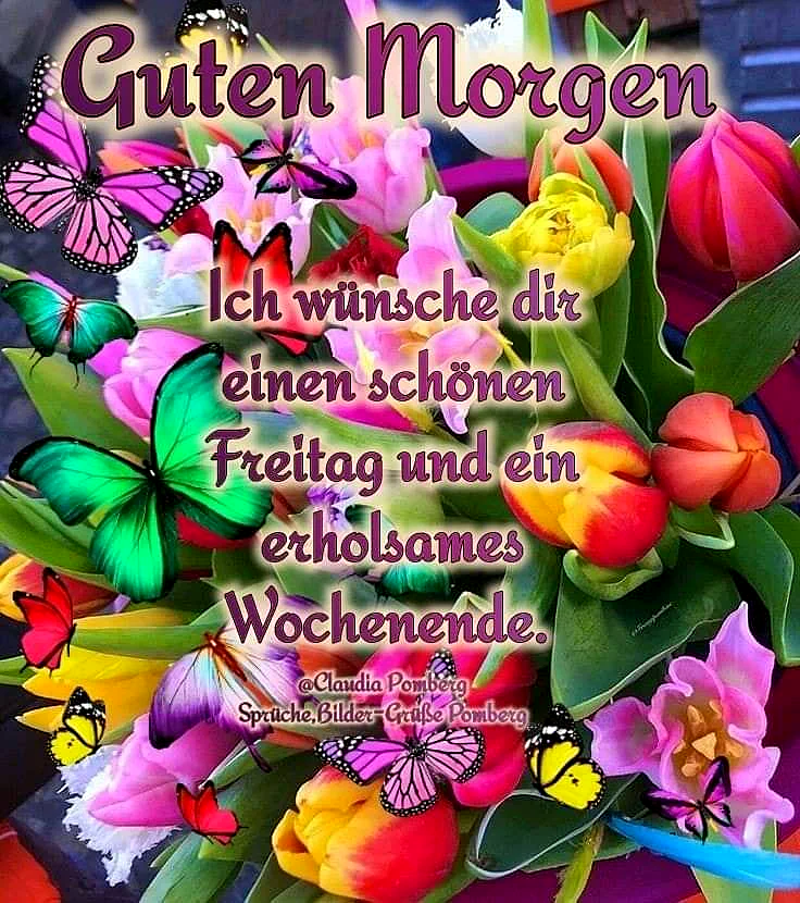 Schönen Freitag und erholsames Wochenende - Guten Morgen!