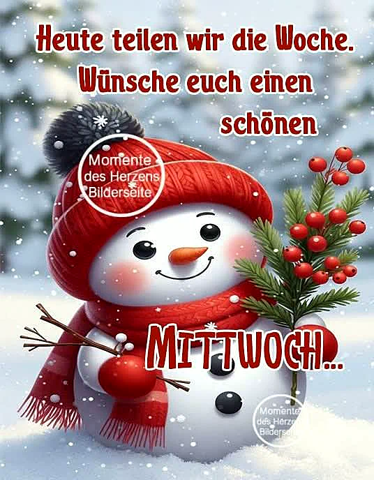Schönen Mittwoch! Ein herzlicher Gruß zur Wochenmitte zum Durchhalten