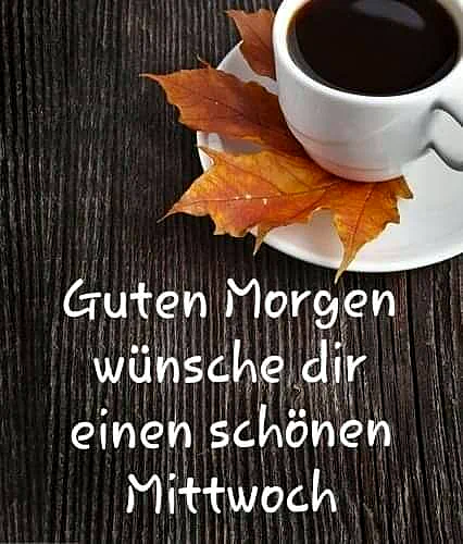 Schönen Mittwoch! Guten Morgen Gruß für WhatsApp und Facebook