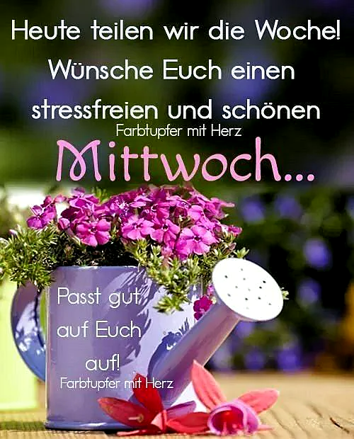 Schönen Mittwoch: Halbzeitgruß mit Blütenzauber – Passt auf euch auf!