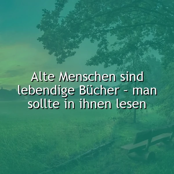 Ein ruhiges Naturmotiv mit sattgrünen Gräsern und Bäumen im sanften Licht der Dämmerung. Auf einer Holzbank steht der Spruch: 'Alte Menschen sind lebendige Bücher - man sollte in ihnen lesen'.