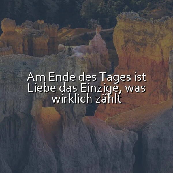 Liebe zählt: Der schönste Spruch über das Wichtigste im Leben!