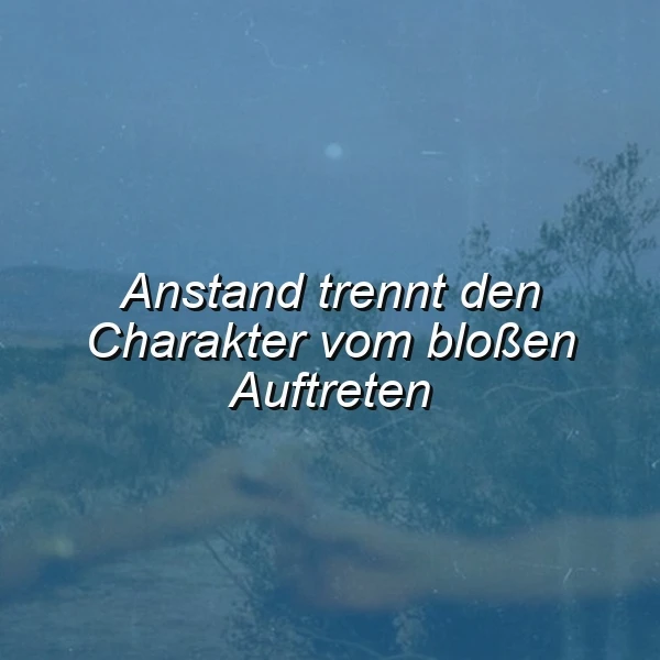 Echte Klasse: Anstand als Charaktermerkmal