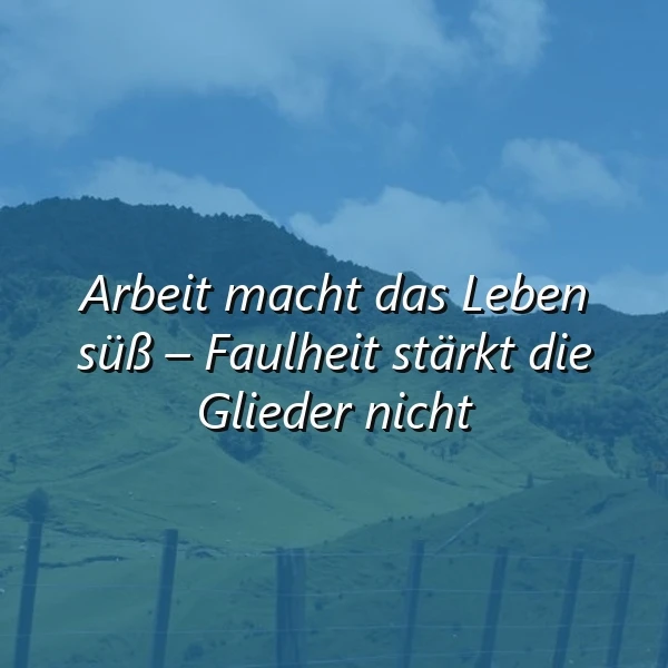 Faulheit? Lieber süßes Leben! Dein Spruch gegen den inneren Schweinehund