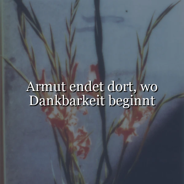 Dankbarkeit als Weg aus der Armut - Inspirierende Weisheit