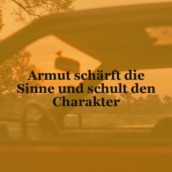 Armut schärft die Sinne: Weisheit über Stärke in schweren Zeiten!