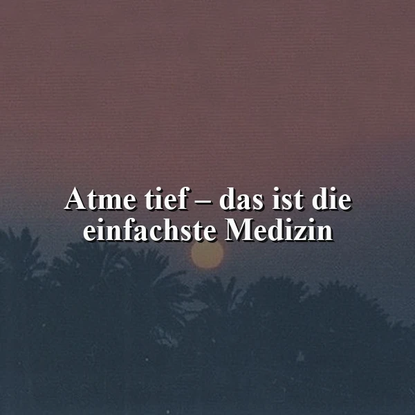Atme tief: Finde innere Ruhe mit dieser einfachsten Medizin für Herz und Seele