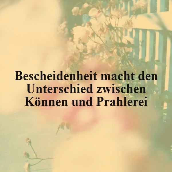 Wahre Stärke: Bescheidenheit adelt Können und überwindet Prahlerei