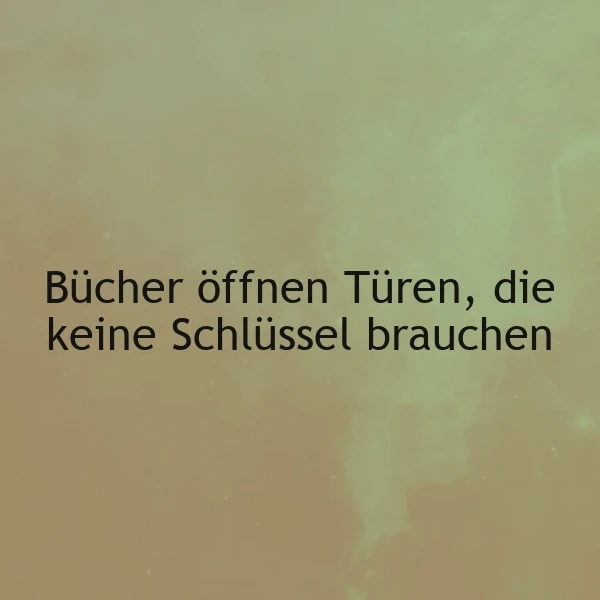 Bücher öffnen Türen, die keine Schlüssel brauchen: Wahre Weisheit entdecken