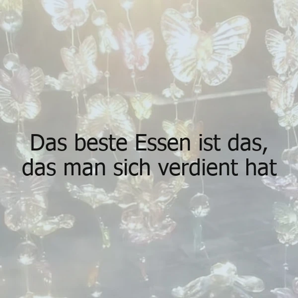 Die Süße des Verdienten: Warum Mühe das beste Essen ist.