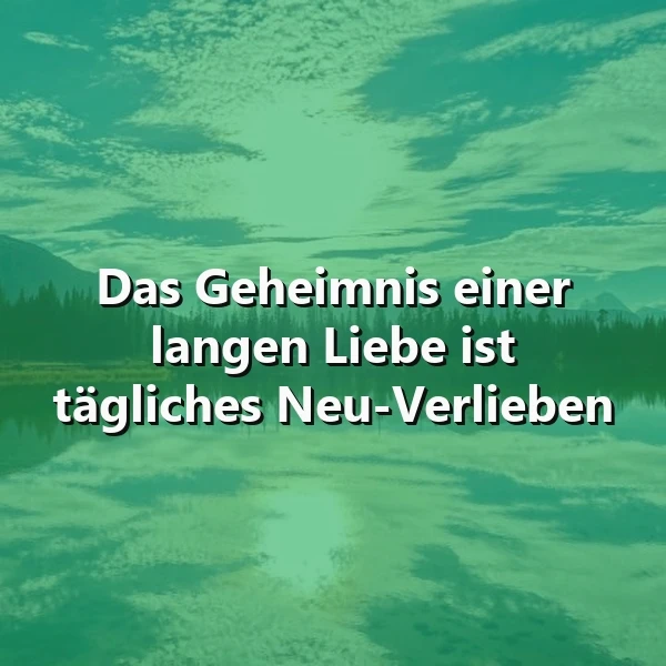 Das Geheimnis einer langen Liebe: Tägliches Neu-Verlieben ist der Schlüssel