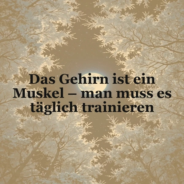 Das Gehirn ist ein Muskel - Trainiere es täglich für mehr Erfolg