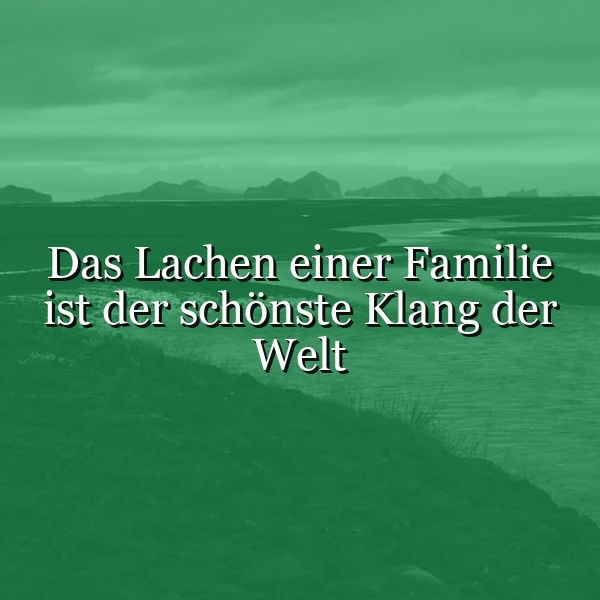 Das Lachen der Familie: Der schönste Klang, der unser Herz berührt