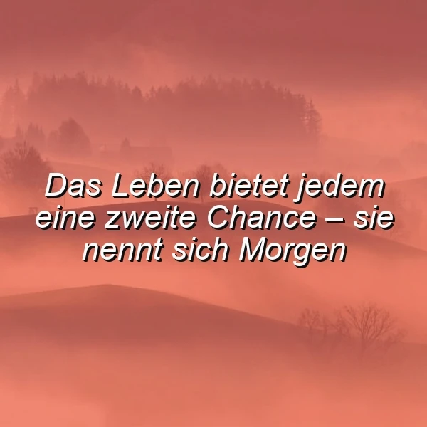 Eine zweite Chance, ein neues Morgen