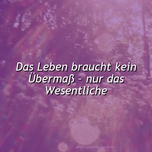Fokus auf das Wesentliche: Eine Weisheit für mehr Zufriedenheit im Leben