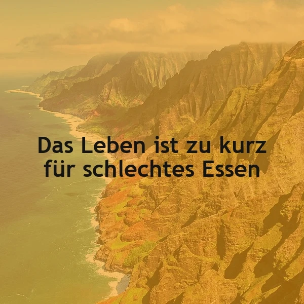 Genieße jeden Bissen: Weil das Leben viel zu kurz für schlechtes Essen ist!