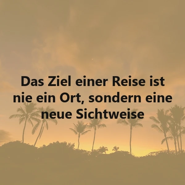 Eine neue Sichtweise - Das wahre Ziel einer Reise