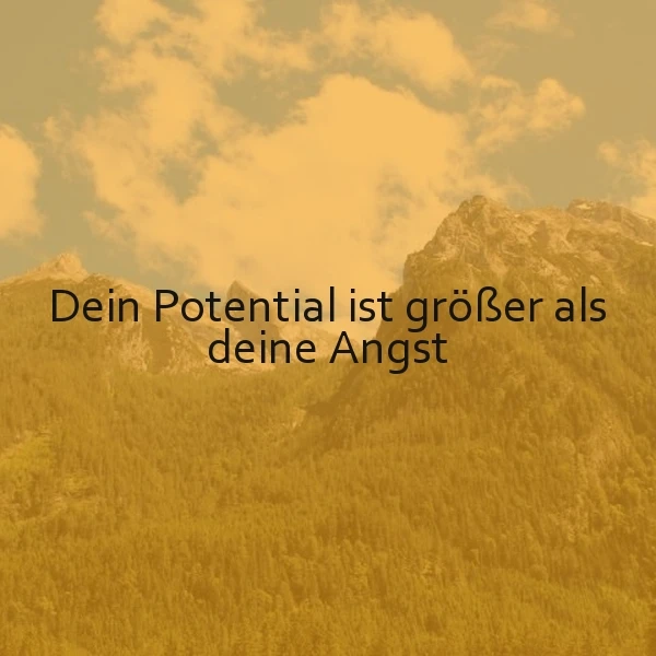 Überwinde deine Ängste - Dein Potential wartet!