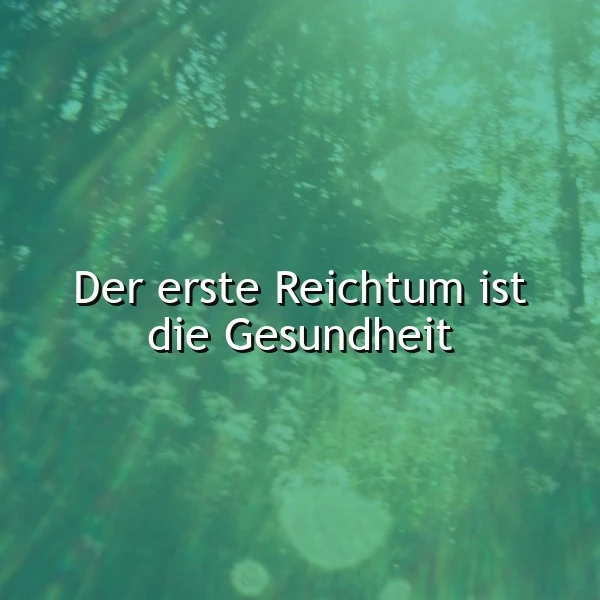 Gesundheit ist der größte Reichtum - Inspirierendes Zitat