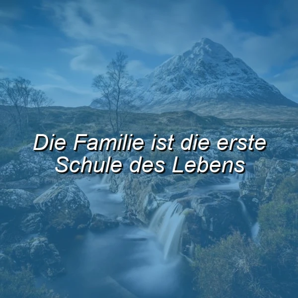 Die Familie - unsere erste Lebensschule