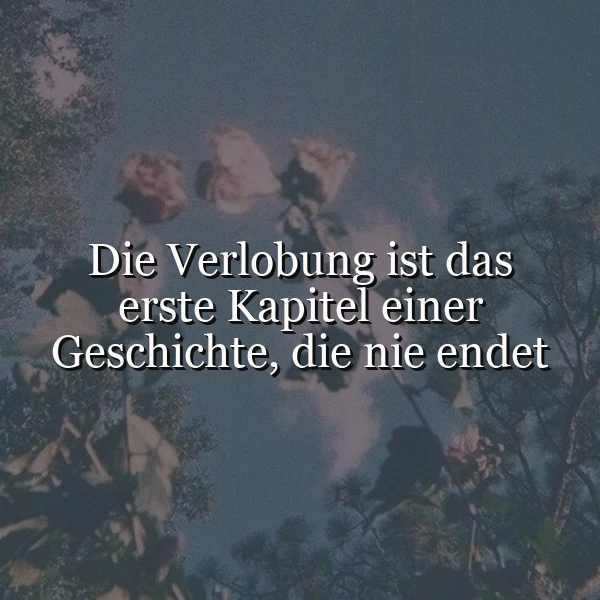 Die Verlobung - Der Beginn einer lebenslangen Geschichte