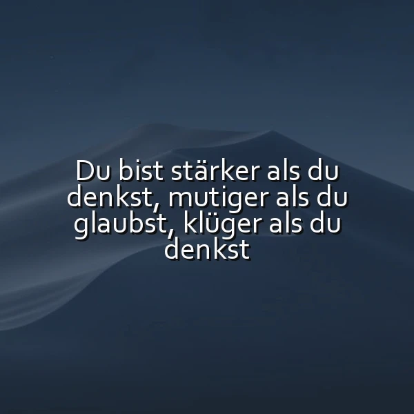 Stärke, Mut und Weisheit - Du bist stärker als du denkst