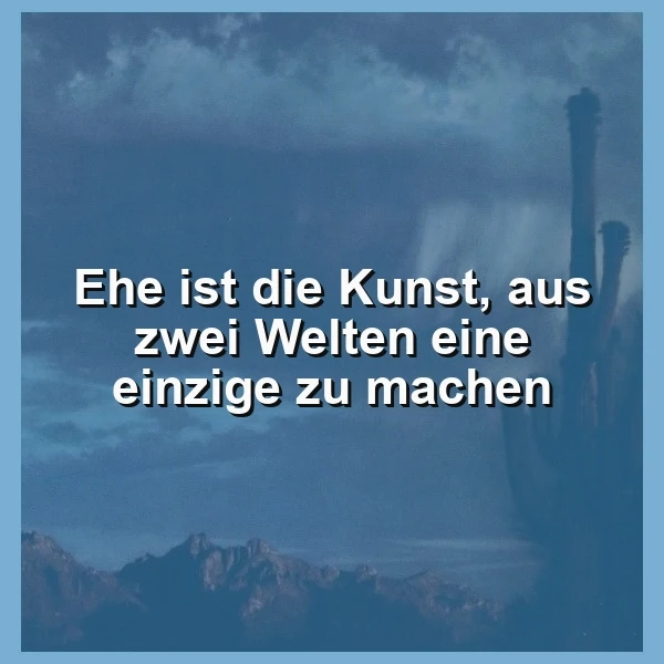 Ehe als Kunst: Zwei Welten vereinen
