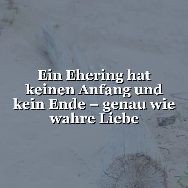 Wie ein Ehering: Wahre Liebe kennt weder Anfang noch Ende