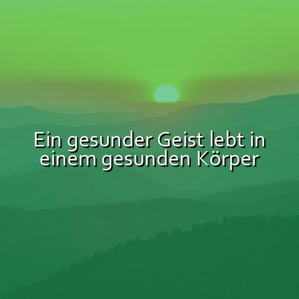 Ein gesunder Geist in einem gesunden Körper - Die Kunst des Wohlbefindens