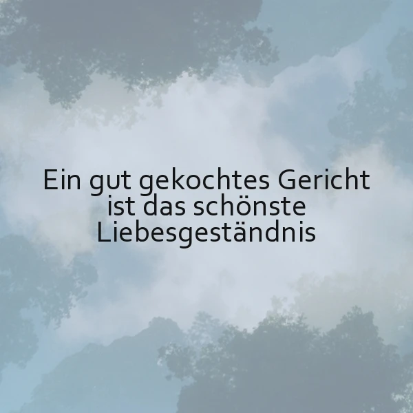 Das Geheimnis der Liebe liegt auf dem Teller
