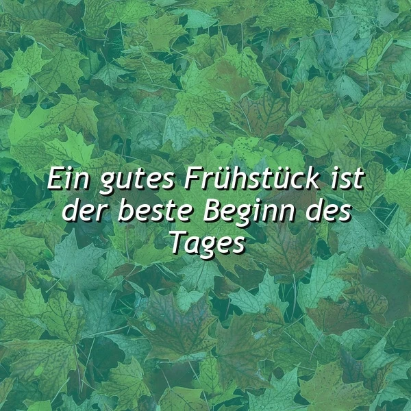 Ein gutes Frühstück für einen perfekten Tag