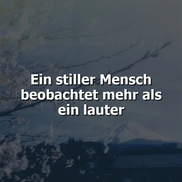 Die Macht der Stille: Ein stiller Mensch beobachtet mehr